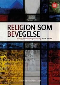 Religion Som Bevegelse Av Geir Afdal