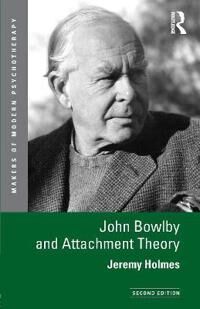 John Bowlby And Attachment Theory Av Jeremy (University Of Exeter Uk) Holmes