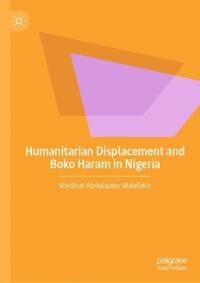 Abdulazeez Malefakis Medinat Humanitarian Displacement and Boko Haram in Nigeria