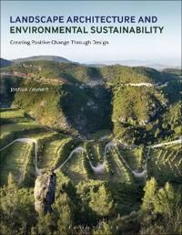 Landscape Architecture And Environmental Sustainability Av Joshua (University Of New South Wales Australia) Zeunert
