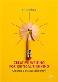 Creative Edberg Hélène Creative Writing for Critical Thinking