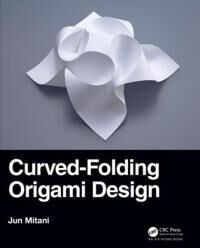 Curved-Folding Origami Design Av Jun (University Of Tsukuba Japan) Mitani