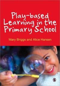 Play-Based Learning In The Primary School Av Mary Briggs, Alice Hansen