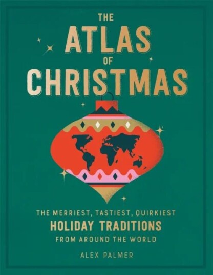 The Atlas Of Christmas Av Alex Palmer