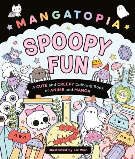Mangatopia Spoopy Fun A Cute and Creepy Colouring Book of Anime and Manga