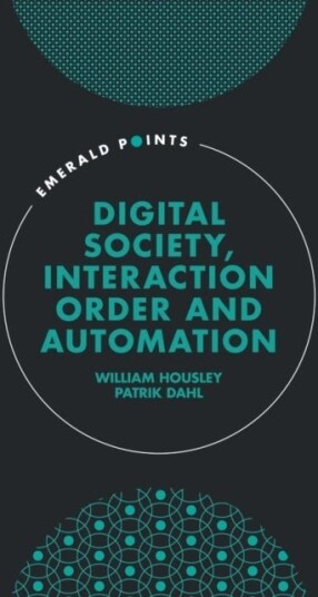 Digital Society Interaction Order and Automation