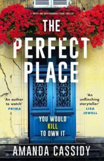 The Perfect Place  Escape to the Chateau meets The Paris Apartment in this twisty, unputdownable crime thriller