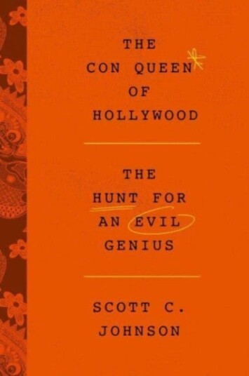 The Con Queen Of Hollywood Av Scott C Johnson