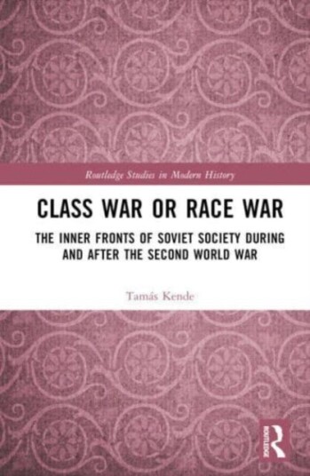 Class War or Race War The Inner Fronts of Soviet Society during and after the Second World War