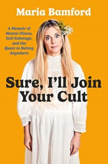 Sure, I'll Join Your Cult A Memoir of Mental Illness and the Quest to Belong Anywhere Sure, I'll Join Your Cult A Memoir of Mental Illness and the Quest to Belong Anywhere