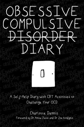 Obsessive Compulsive Disorder Diary  A SelfHelp Diary with CBT Activities to Challenge Your OCD