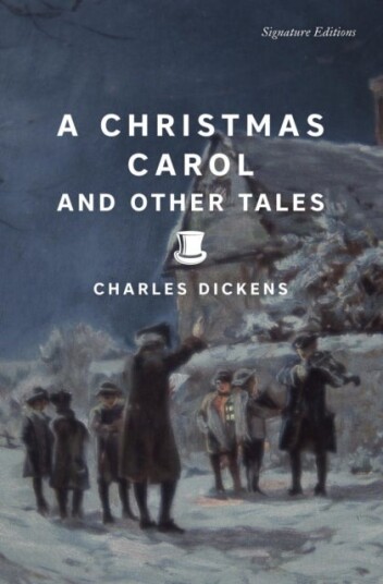 A Christmas Carol and Other Tales Signature Editions