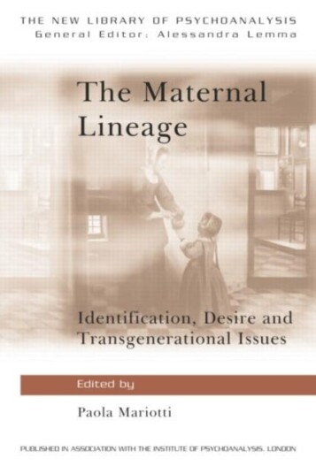 The Maternal Lineage Identification, Desire and Transgenerational Issues The Maternal Lineage Identification, Desire and Transgenerational Issues