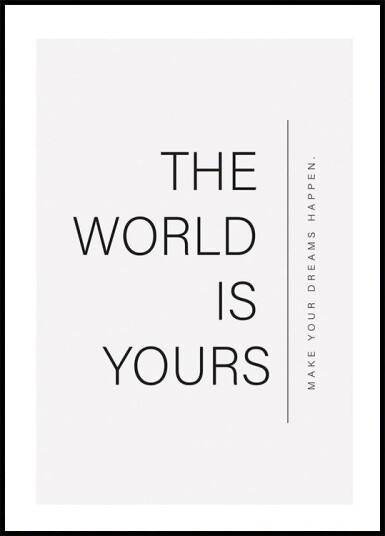 World Is Yours Plakat Plakat / 70x100cm World Is Yours Plakat Plakat / 70x100cm