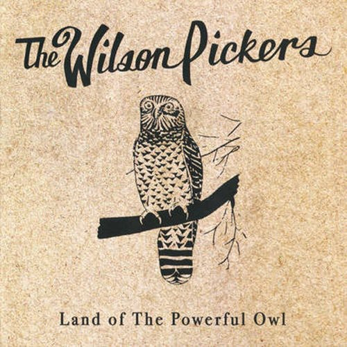 Wilson Pickers Land Of The Powerful Owl CD