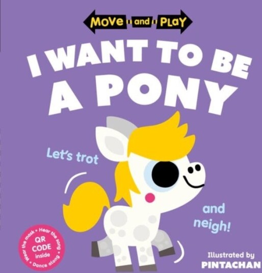 Move and Play: I Want to Be a Pony Move and Play: I Want to Be a Pony