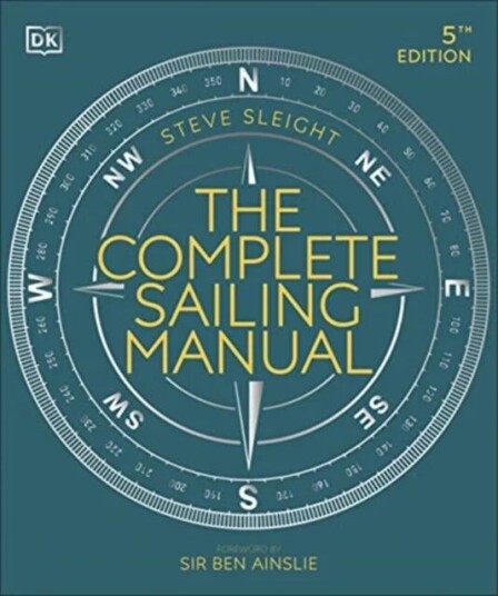 The Complete Sailing Manual Av Steve Sleight
