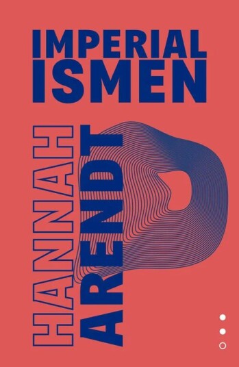 Imperialismen Av Hannah Arendt Imperialismen Av Hannah Arendt