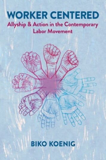 Worker Centered Allyship & Action in the Contemporary Labor Movement