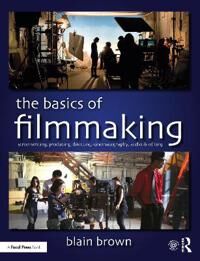 The Basics Of Filmmaking Av Blain Brown