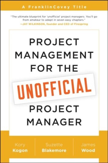 Project Management For The Unofficial Project Manager Av Kory Kogon, Suzette Blakemore, James Wood