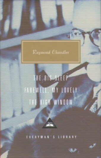 The Big Sleep, Farewell, My Lovely, The High Window Av Raymond Chandler The Big Sleep, Farewell, My Lovely, The High Window Av Raymond Chandler