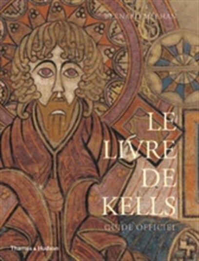 Le Livre de Kells Guide Officiel Le Livre de Kells Guide Officiel
