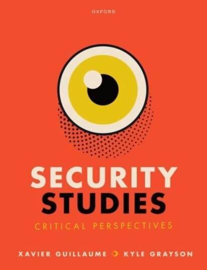 Security Studies: Critical Perspectives Av Xavier Guillaume, Kyle Grayson