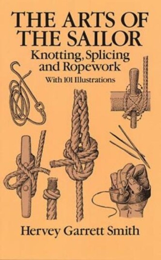 The Art of the Sailor  Knotting Splicing and Ropework