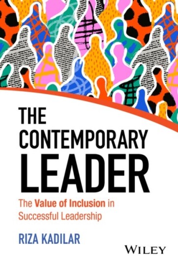 The Contemporary Leader The Value of Inclusion in Successful Leadership The Contemporary Leader The Value of Inclusion in Successful Leadership