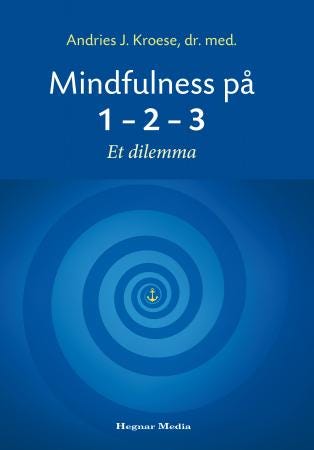 Mindfulness På 1-2-3 Av Andries J. Kroese
