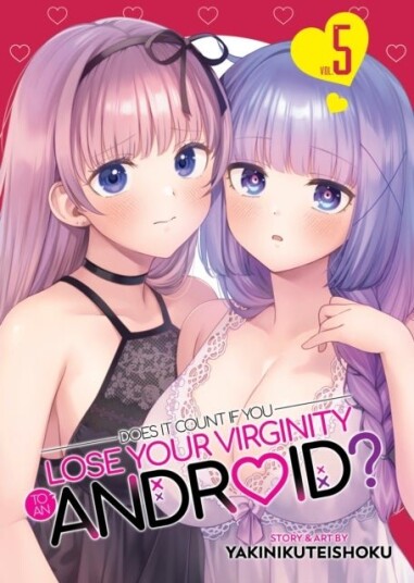 Does it Count if You Lose Your Virginity to an Android? Vol. 5 Does it Count if You Lose Your Virginity to an Android? Vol. 5