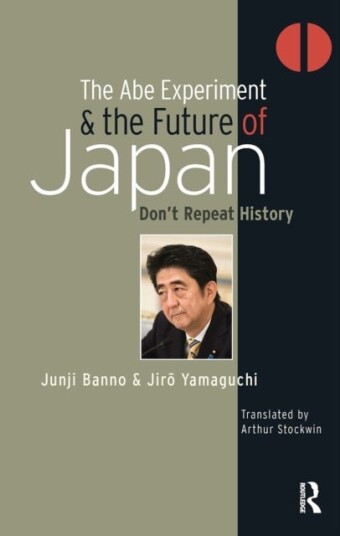 The Abe Experiment and the Future of Japan