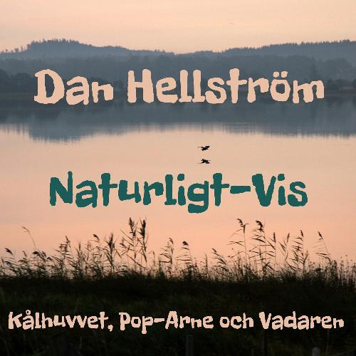 Dan Hellström, NaturligtVis Kålhuvvet, PopArne och Vadaren CD