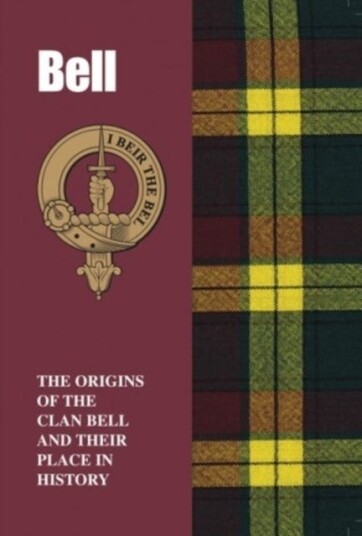 Bell  The Origins of the Clan Bell and Their Place in History