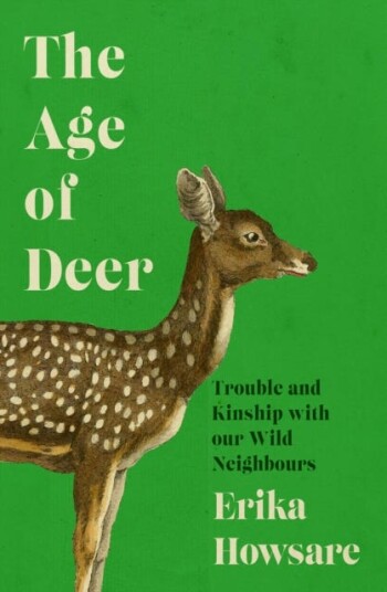 The Age of Deer  Trouble and Kinship with our Wild Neighbours