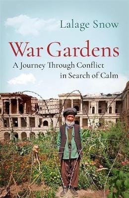 War Gardens  A Journey Through Conflict in Search of Calm