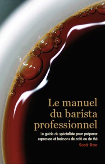 Le manuel du barista professional : French - Scott Rao