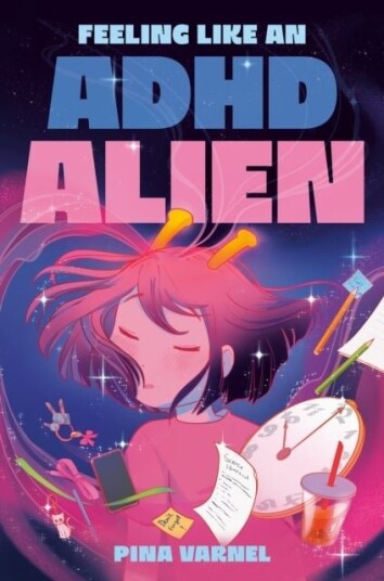 Feeling Like an ADHD Alien: A Graphic Novel Feeling Like an ADHD Alien: A Graphic Novel