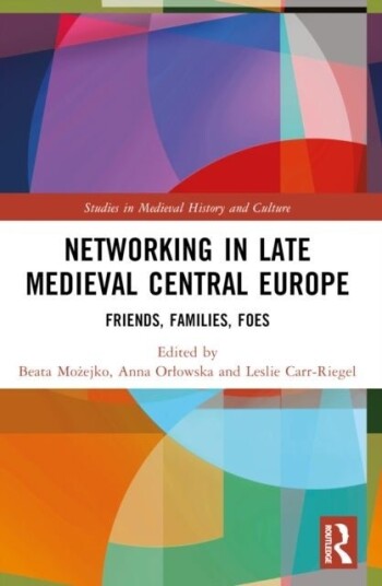 Networking in Late Medieval Central Europe Networking in Late Medieval Central Europe