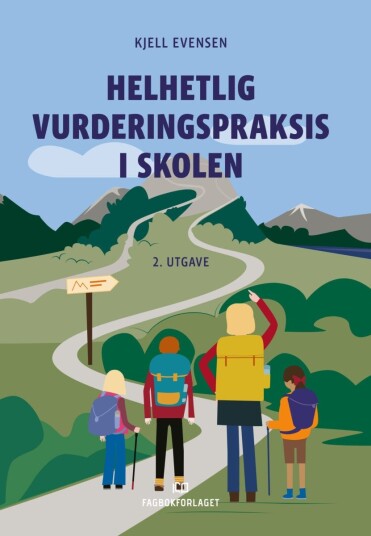 Helhetlig vurderingspraksis i skolen Helhetlig vurderingspraksis i skolen