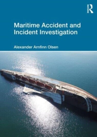 Maritime Accident And Incident Investigation Av Alexander Arnfinn (Rina Consulting Defence Uk) Olsen