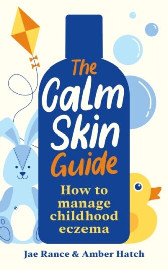 The Calm Skin Guide How to Manage Childhood Eczema The Calm Skin Guide How to Manage Childhood Eczema