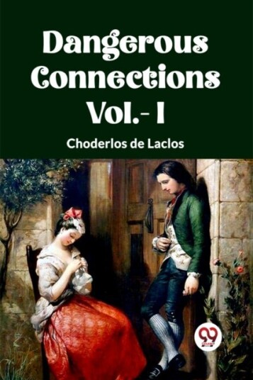DANGEROUS CONNECTIONS Vol.  I