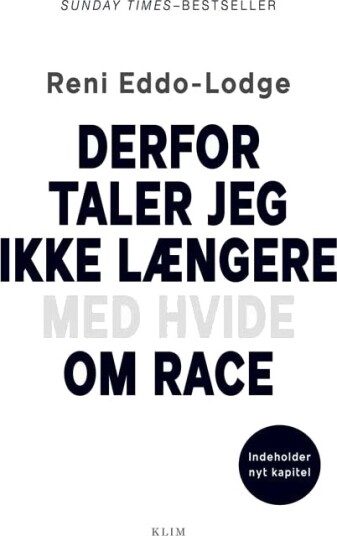 Derfor Snakker Jeg Ikke Lenger Med Hvite Om Rase | Reni Eddo Lodge | Språk: Dansk Derfor Snakker Jeg Ikke Lenger Med Hvite Om Rase | Reni Eddo Lodge | Språk: Dansk