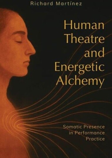 Human Theatre and Energetic Alchemy