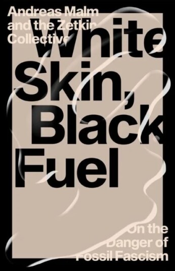 White Skin, Black Fuel Av Andreas & The Zetkin Collective Malm