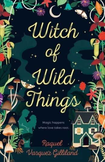 Witch Of Wild Things Av Raquel Vasquez Gilliland