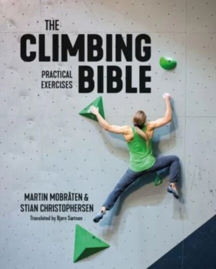 The Climbing Bible: Practical Exercises Av Martin Mobraten, Stian Christophersen