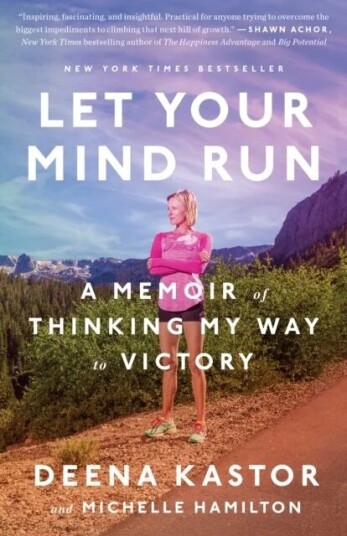 Let Your Mind Run Av Deena Kastor, Michelle Hamilton Let Your Mind Run Av Deena Kastor, Michelle Hamilton